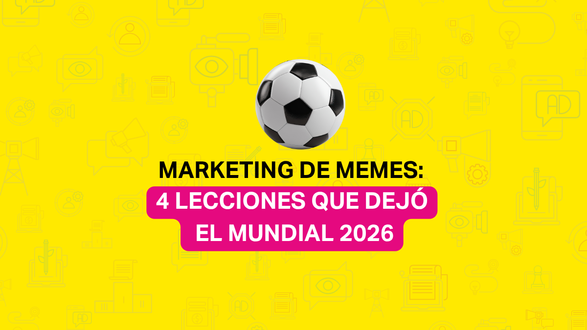 El Mundial 2026 dejó grandes lecciones sobre marketing de memes y contenido viral. Descubre qué hicieron bien las marcas y como aplicarlo.